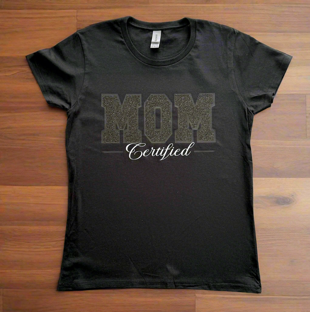 Certified Mom Glitter with Shadow Effect Custom Tee