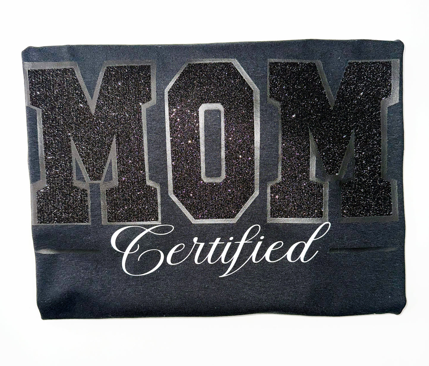 Certified Mom Glitter with Shadow Effect Custom Tee