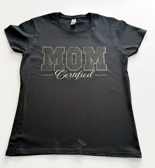 Certified Mom Glitter with Shadow Effect Custom Tee