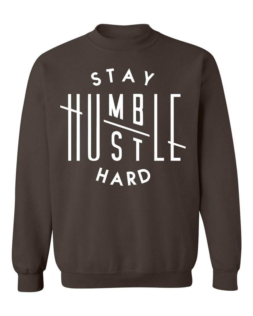 Stay Humble Hustle Hard Sweatshirt