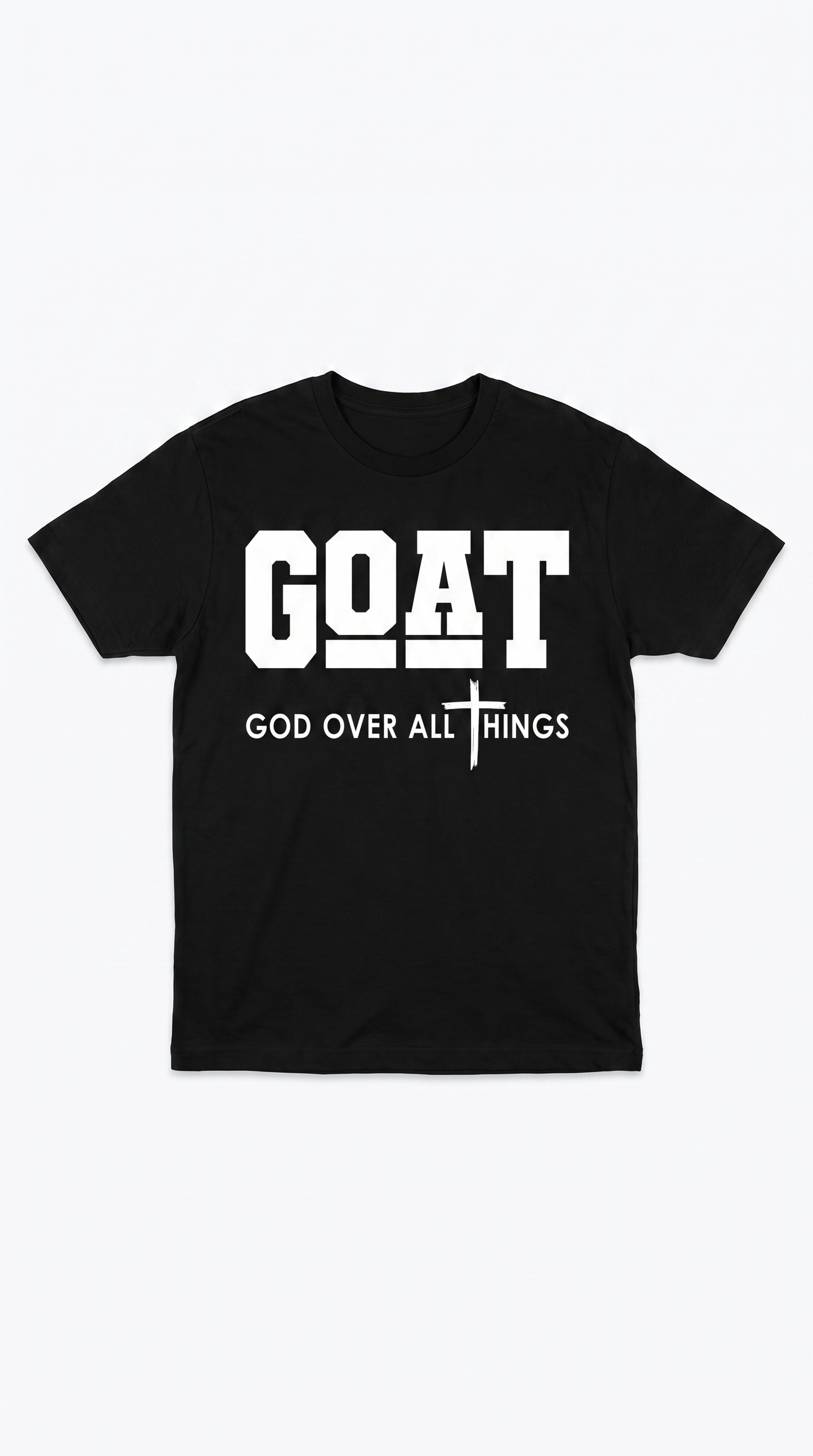 GOAT - GOD OVER ALL THINGS T-SHIRT