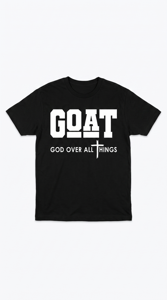 GOAT - GOD OVER ALL THINGS T-SHIRT