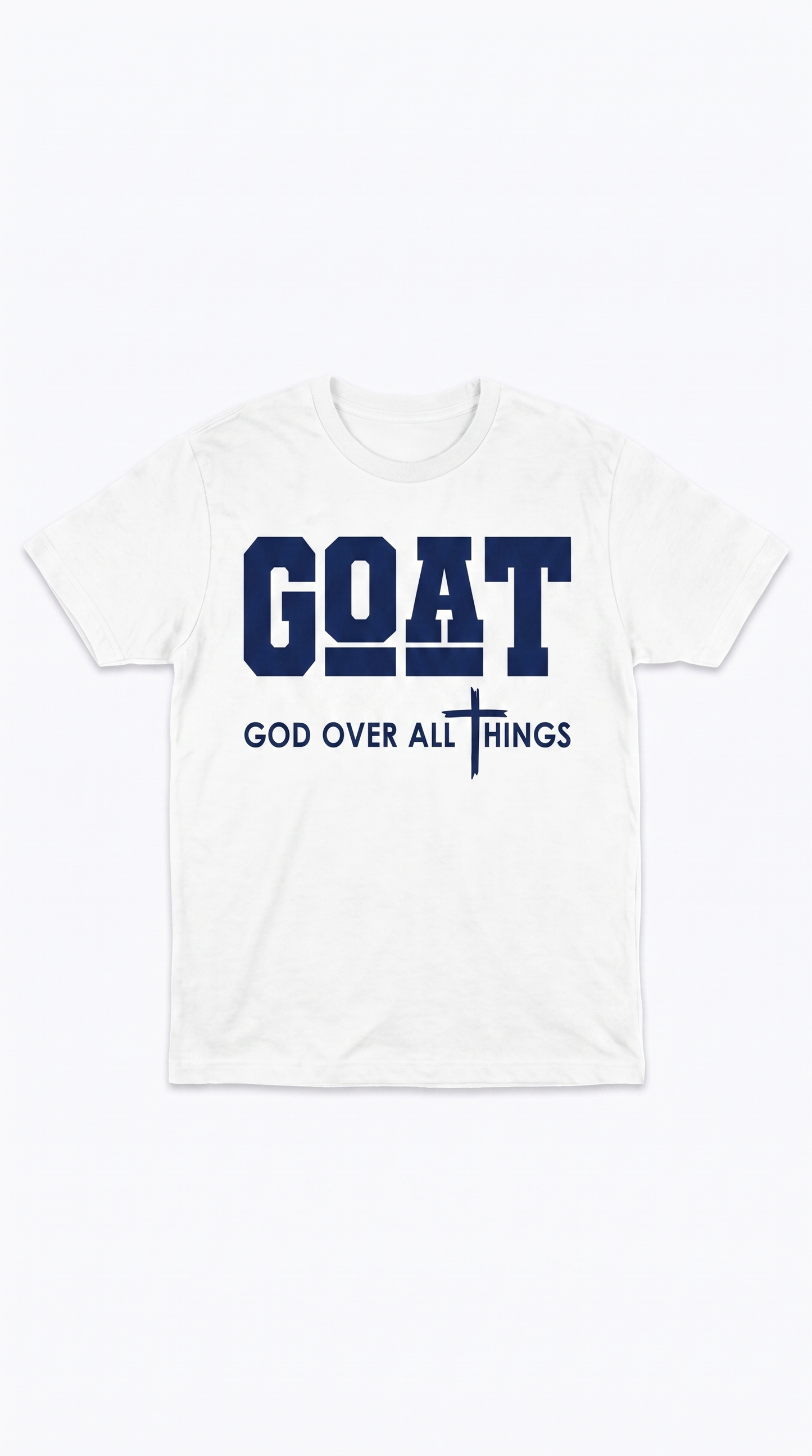 GOAT - GOD OVER ALL THINGS T-SHIRT
