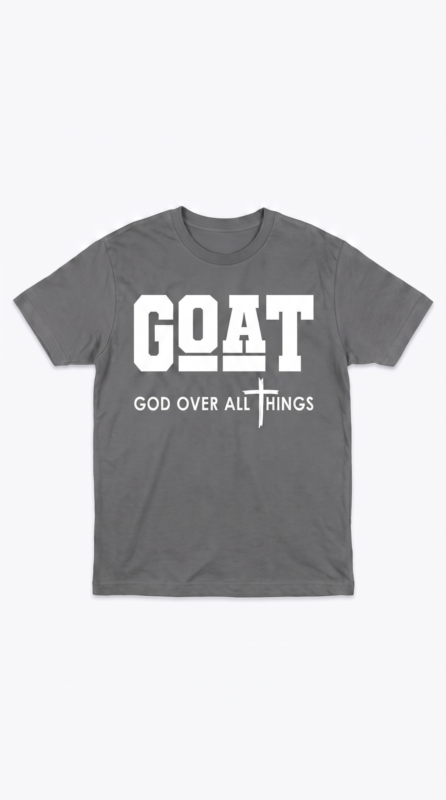 GOAT - GOD OVER ALL THINGS T-SHIRT