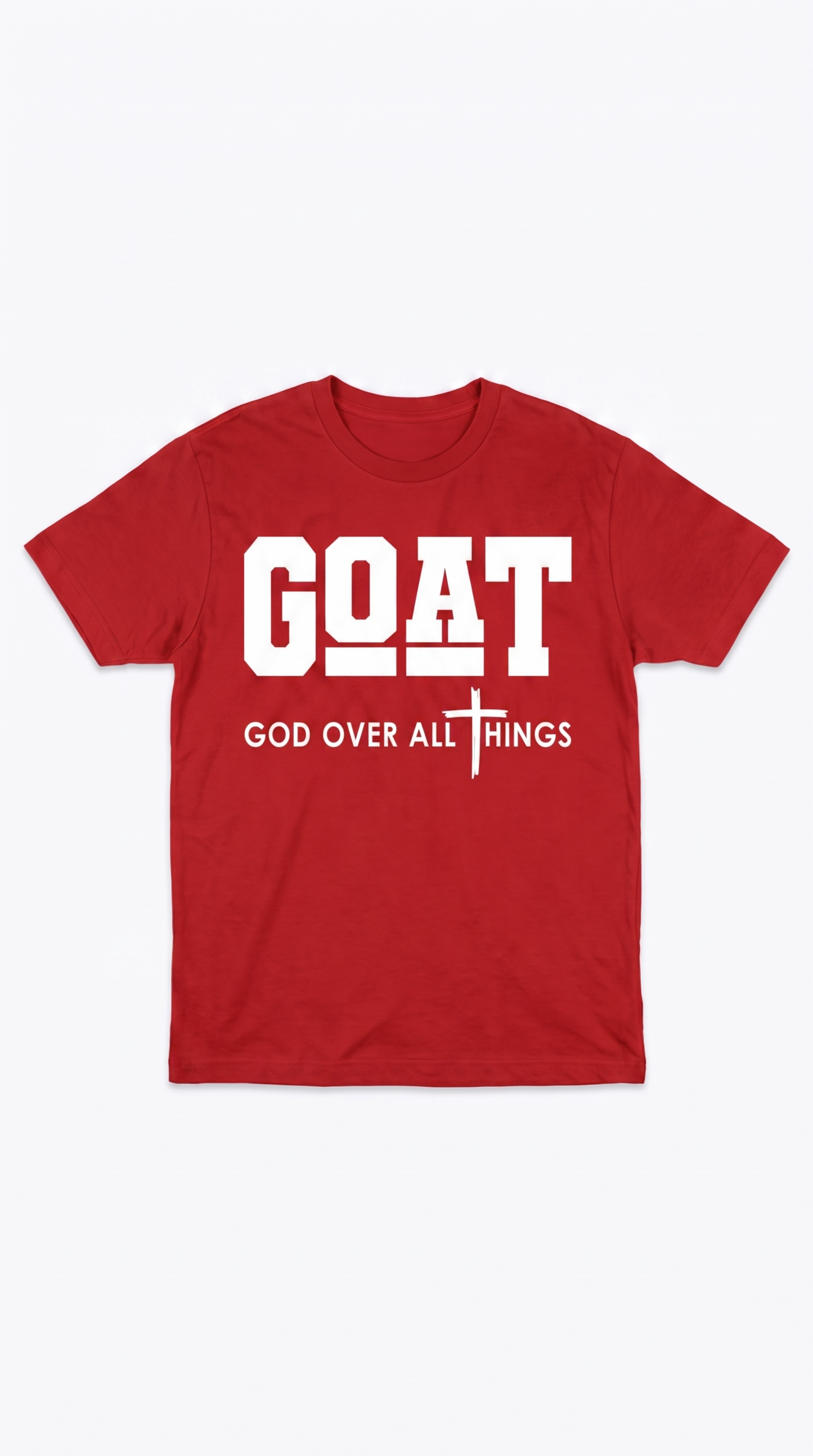 GOAT - GOD OVER ALL THINGS T-SHIRT